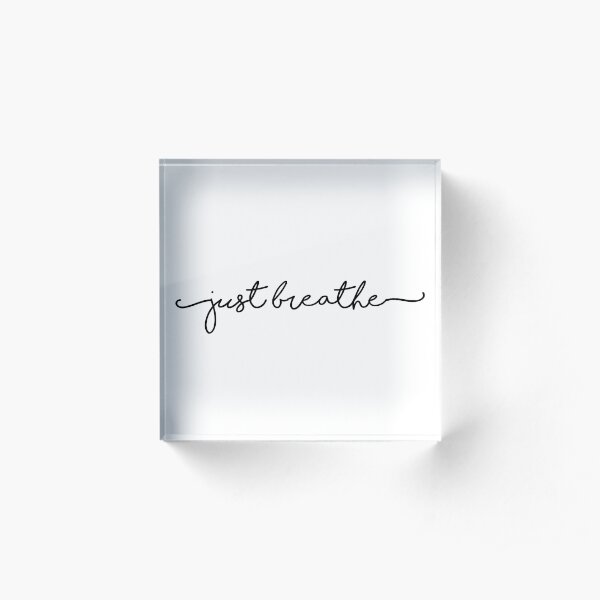 Just Breathe Acrylic Block