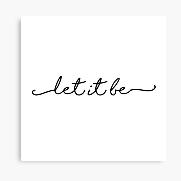 Let It Be Canvas Print