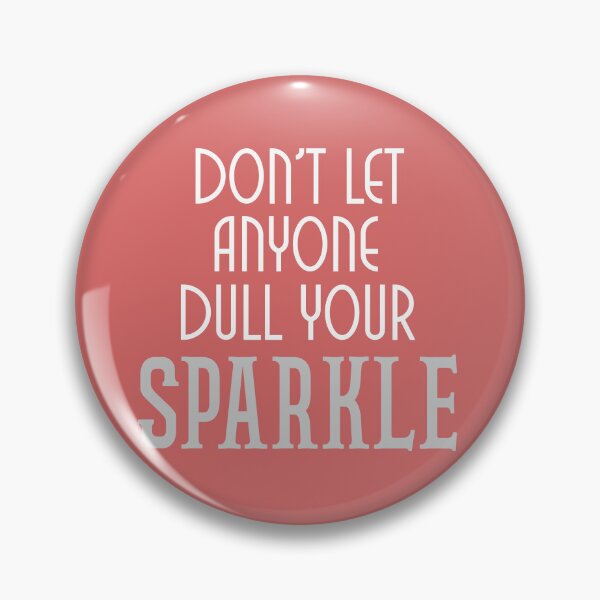 Item preview, Don't let anyone dull your sparkle designed and sold by Ashtreemeadow.