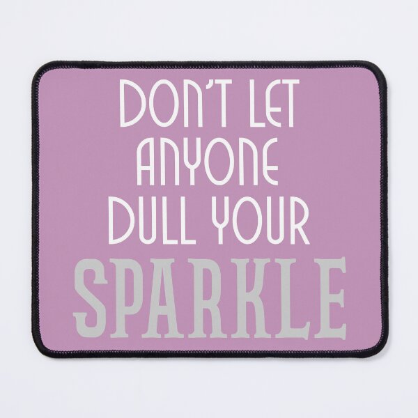 Item preview, Don't let anyone dull your sparkle designed and sold by Ashtreemeadow.