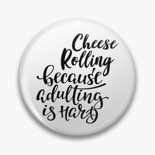 Item preview, Cheese Rolling Because Adulting Is Hard designed and sold by WordsGamersUse.