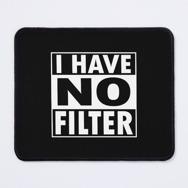 Item preview, Caution I have no filter designed and sold by Majesticoo.