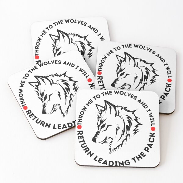 Item preview, Throw Me to the Wolves and I Will Return Leading the Pack Design designed and sold by CreativNode.