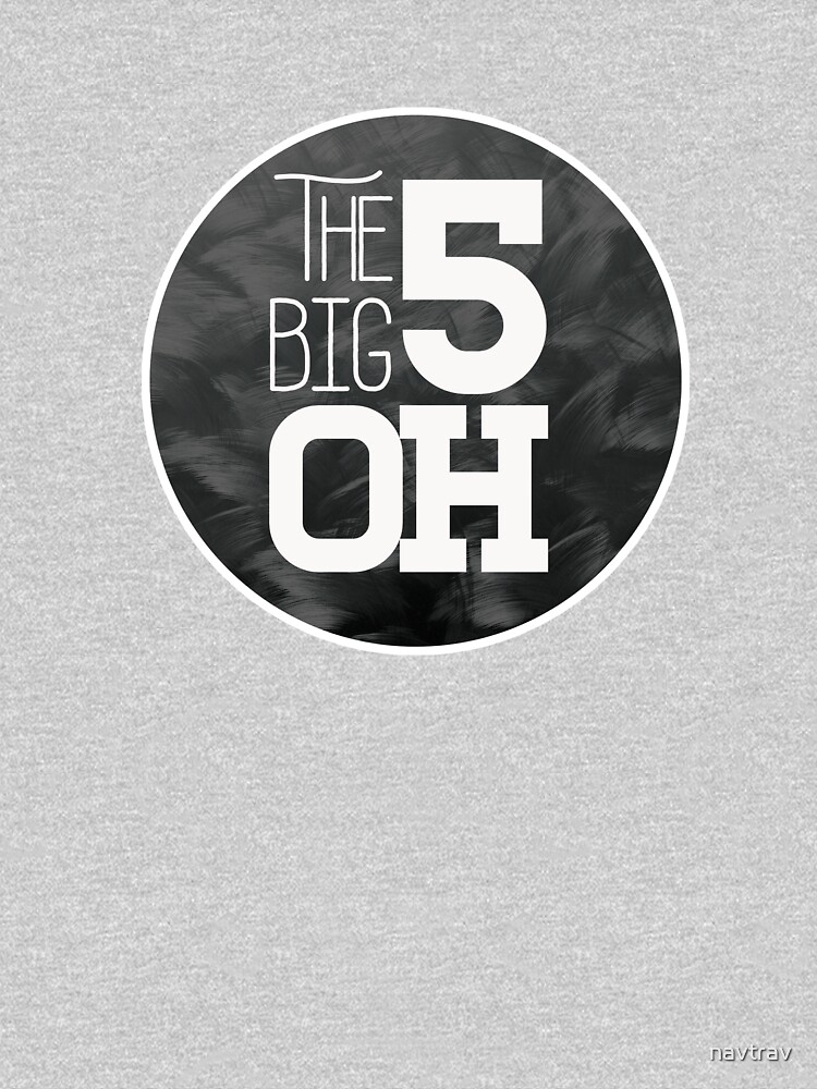 the big 5 oh t shirt