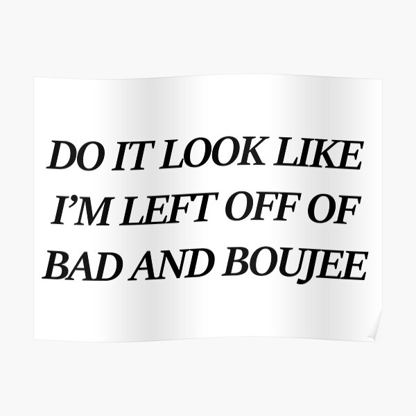 bad and boujee Poster