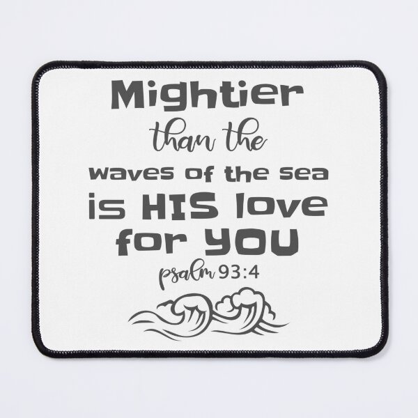 Item preview, Christian Design - Mightier than the Waves is His Love - Psalm 93 verse 4 designed and sold by simplydesignart.