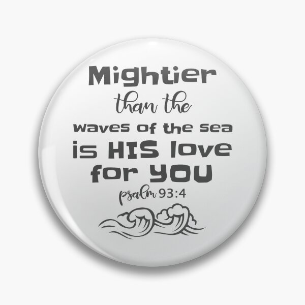 Item preview, Christian Design - Mightier than the Waves is His Love - Psalm 93 verse 4 designed and sold by simplydesignart.