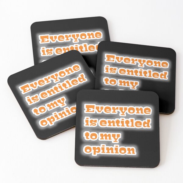 Item preview, Everyone is entitled to my opinion  designed and sold by MaRa ★★★★★.