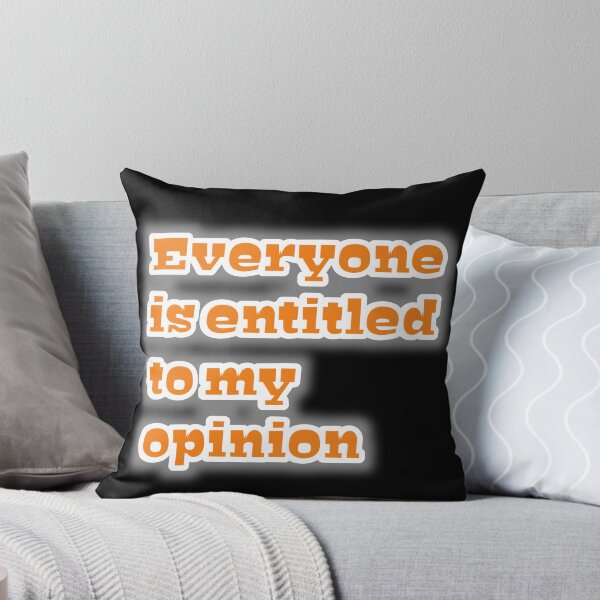 Item preview, Everyone is entitled to my opinion  designed and sold by MaRa ★★★★★.