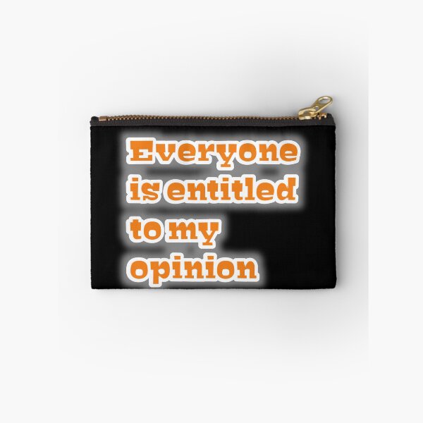Item preview, Everyone is entitled to my opinion  designed and sold by MaRa ★★★★★.