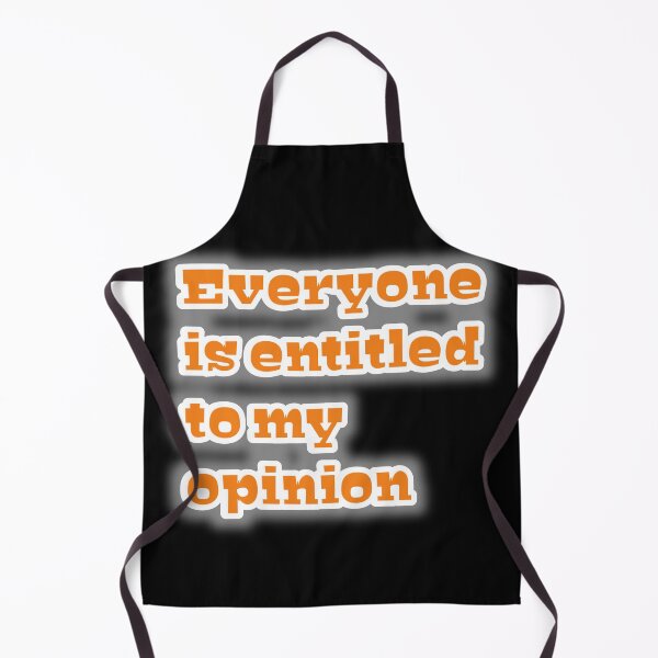 Item preview, Everyone is entitled to my opinion  designed and sold by MaRa ★★★★★.