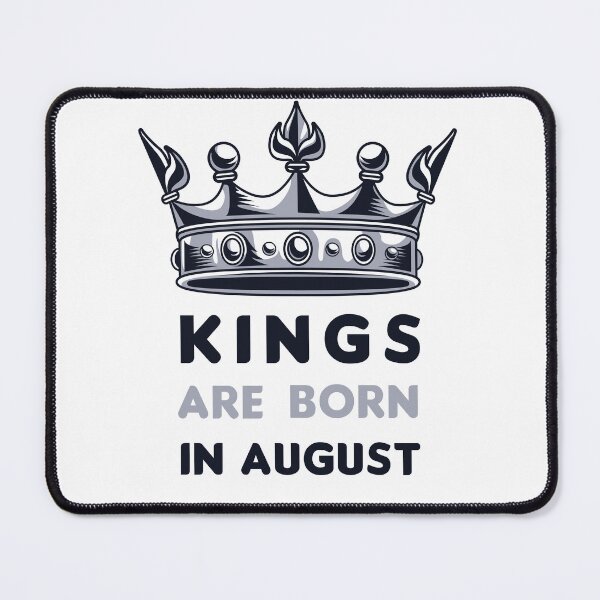 Item preview, Kings are Born in August designed and sold by Ezzoubeir Bousta.