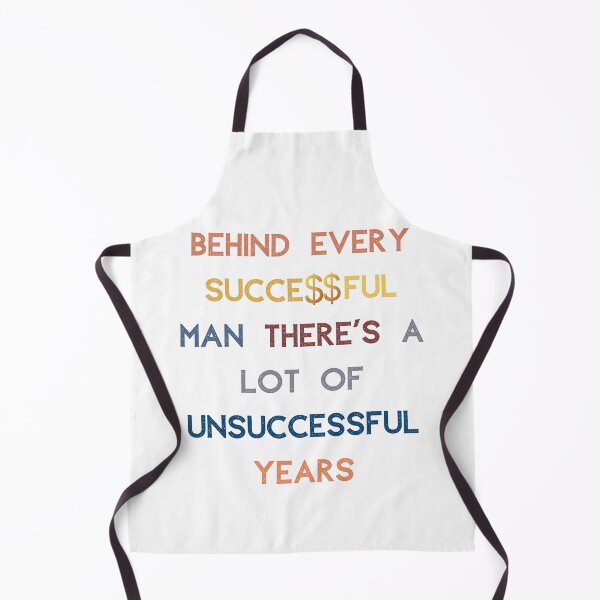 Item preview, BEHIND EVERY Successful MAN THERE'S A LOT OF Unsuccessful YEARS designed and sold by ZqkDesign.