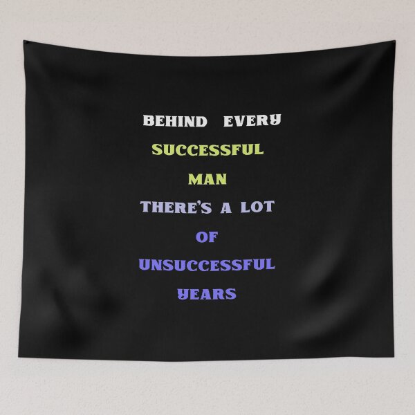 Item preview, BEHIND EVERY Successful MAN THERE'S A  LOT OF Unsuccessful YEARS designed and sold by ZqkDesign.