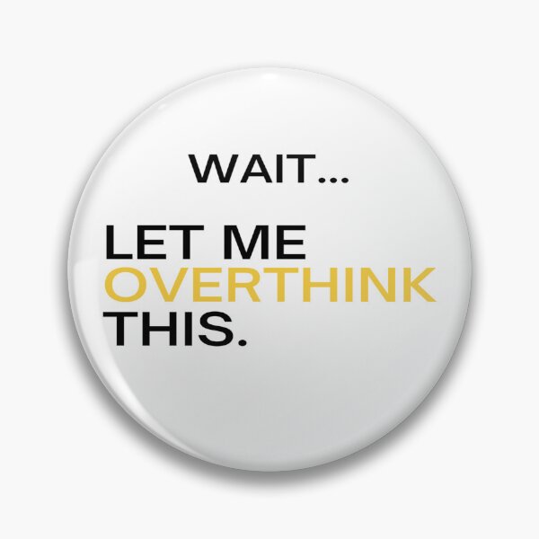 Item preview, Overthinking designed and sold by SNart11.