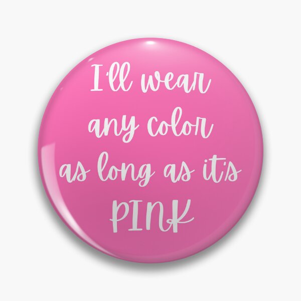 Item preview, Any Color as Long as It's PINK designed and sold by AnAwkwardOtter.
