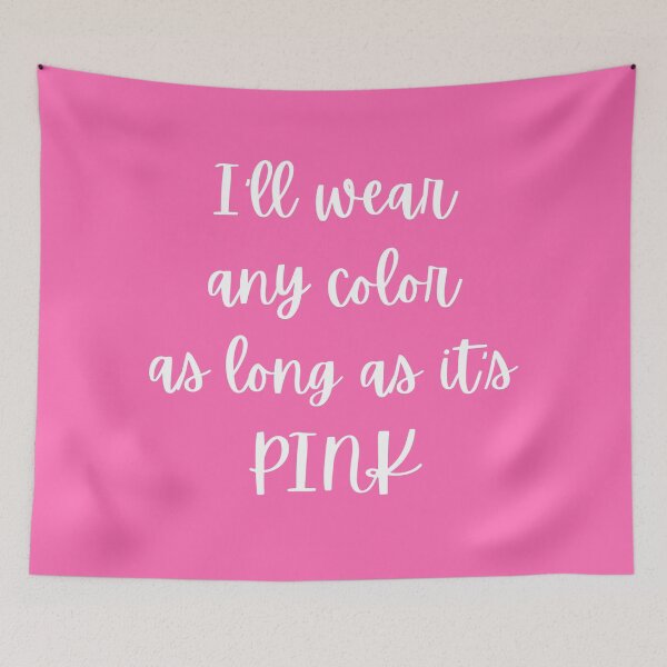 Item preview, Any Color as Long as It's PINK designed and sold by AnAwkwardOtter.