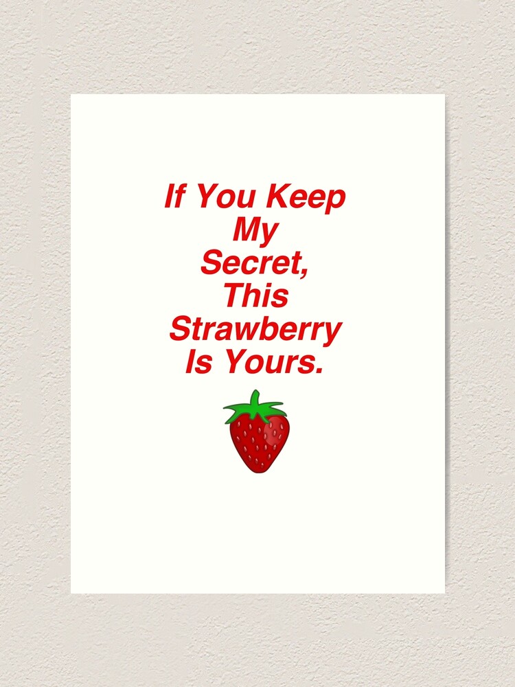 L S Strawberry Quote Art Print By Meowdeer123 Redbubble