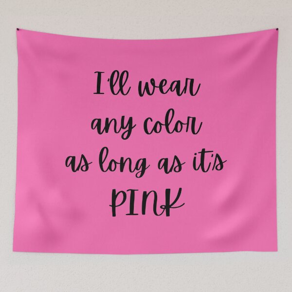 Item preview, Any Color as Long as It's PINK designed and sold by AnAwkwardOtter.