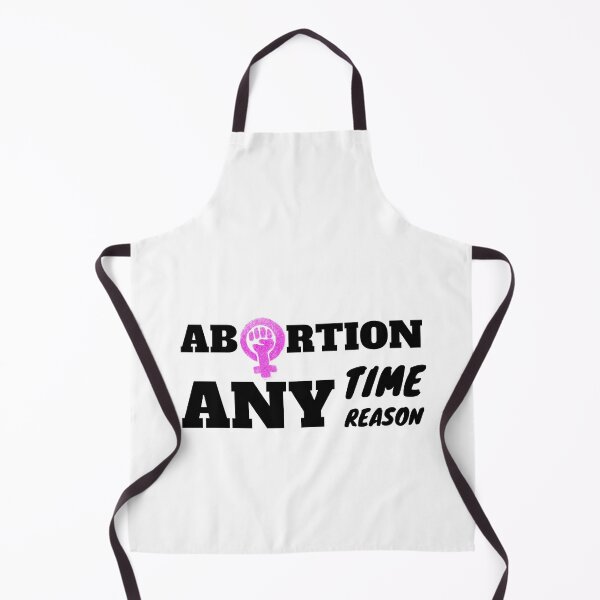 Item preview, Abortion Any Time Any Reason designed and sold by madraso.