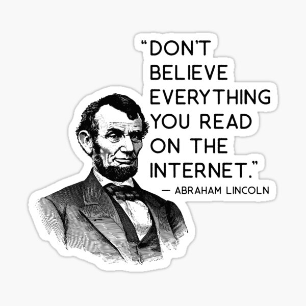 Don't Believe Everything Funny Abe Lincoln Internet Quote Sticker for  Sale by knightsydesign