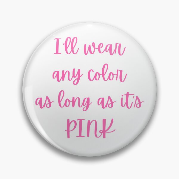 Item preview, Any Color as Long as It's PINK designed and sold by AnAwkwardOtter.