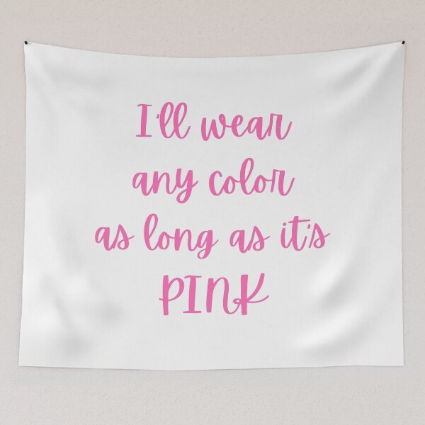 Item preview, Any Color as Long as It's PINK designed and sold by AnAwkwardOtter.