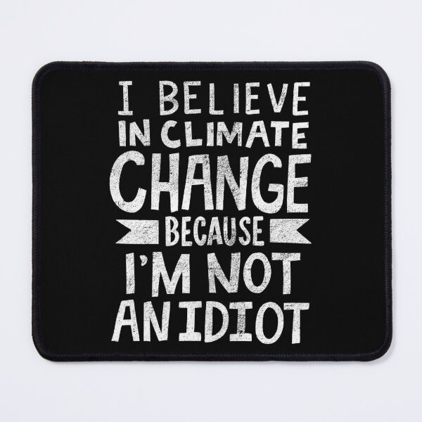 Item preview, Earth Day 2021 I Believe In Climate Change I'm Not An Idiot designed and sold by haselshirt.