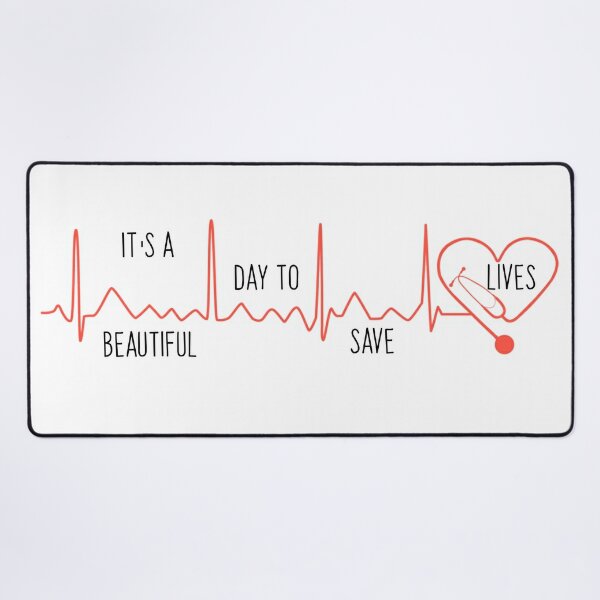 It's a Beautiful Day to Save Lives -Grey's Quote Desk Mat