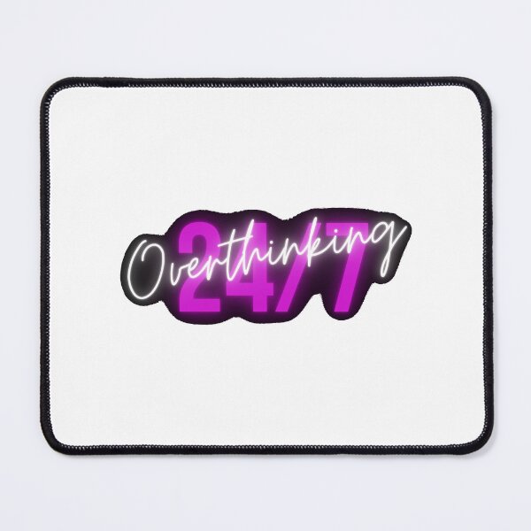 Item preview, Overthinking 24/7 designed and sold by EternalDragonKO.