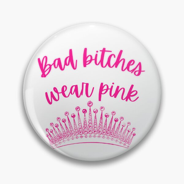 Item preview, Bad Bitches Wear Pink designed and sold by AnAwkwardOtter.