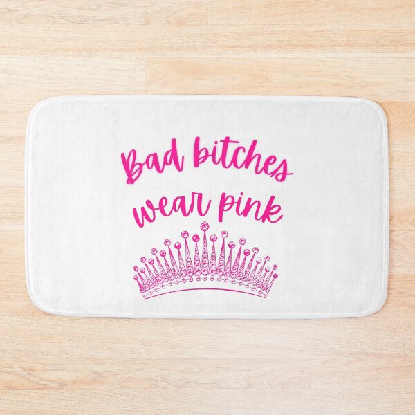 Item preview, Bad Bitches Wear Pink designed and sold by AnAwkwardOtter.