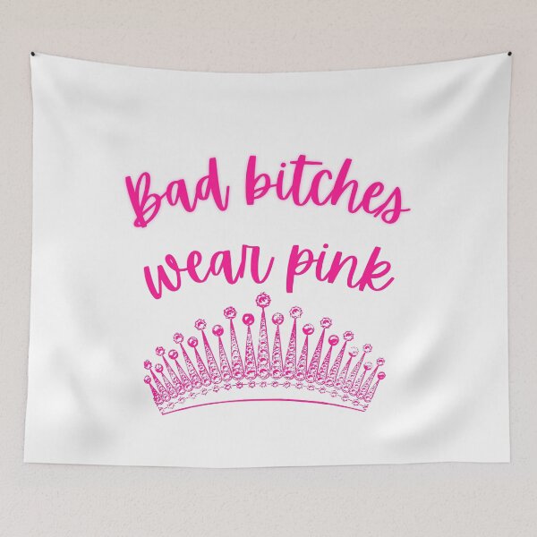 Item preview, Bad Bitches Wear Pink designed and sold by AnAwkwardOtter.