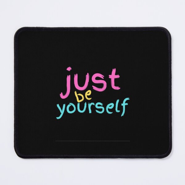 Item preview, Just be yourself designed and sold by hinteo.