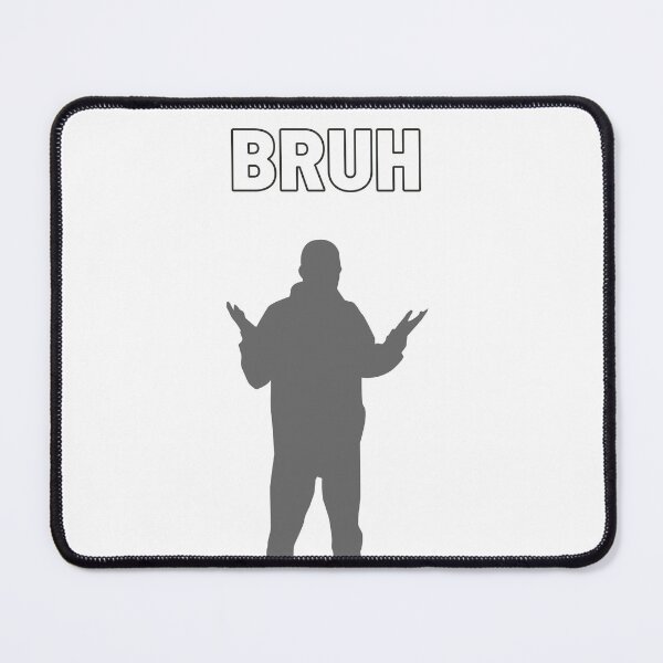 Item preview, Bruh designed and sold by scopeyo.
