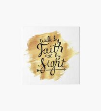 Walk By Faith Handbeschriftung Galeriedruck
