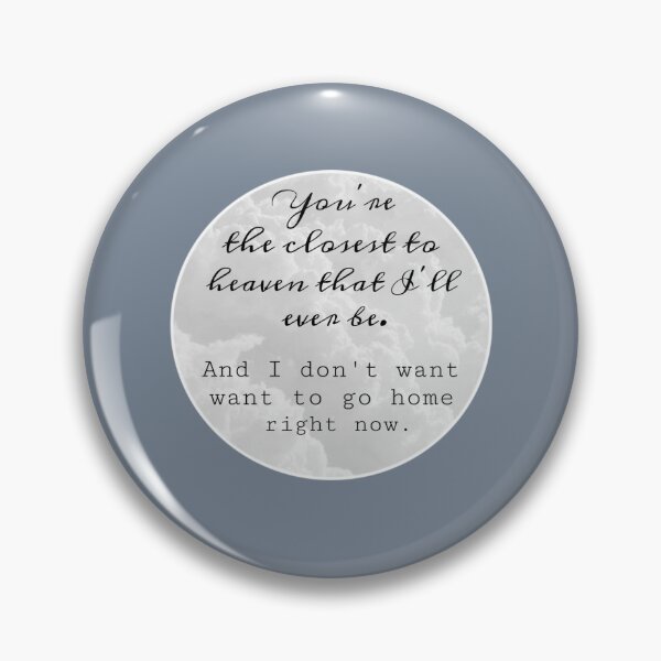 Item preview, Youre the closest to heaven that Ill ever be designed and sold by HesterShields.