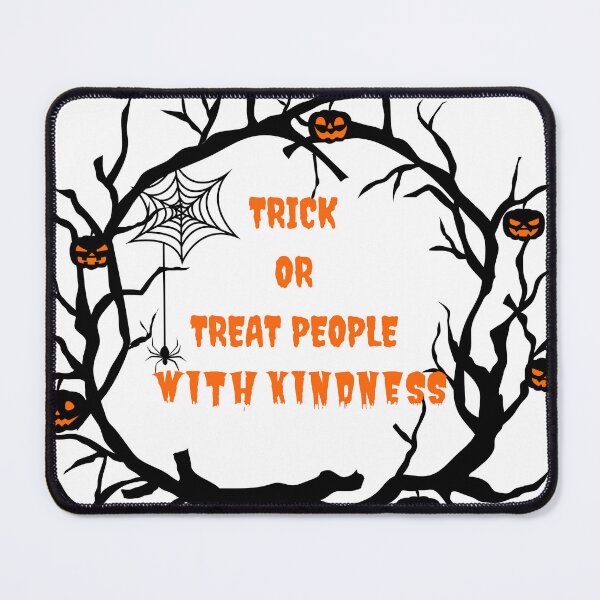 Item preview, Trick or treat people with kindness designed and sold by CandorWanted.