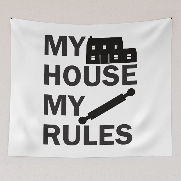 Item preview, My House My Rules - Funny Design designed and sold by DerekJSmith.