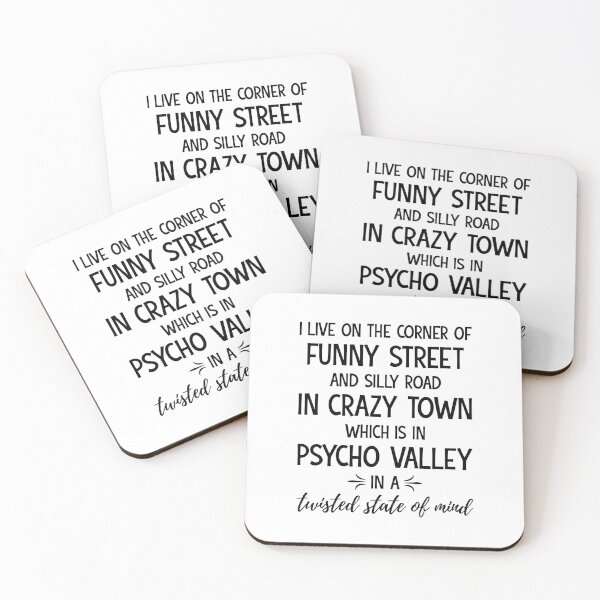 Item preview, i live on the corner of funny street and silly road in crazy town which is in psycho valley in a twisted state of mind designed and sold by tmshop1.
