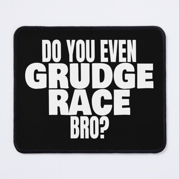 Item preview, Drag Racing Do You Even Grudge Race T Shirt Merch designed and sold by PRINTS2HOT.