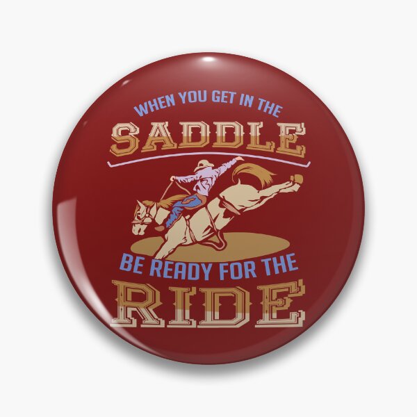 Item preview, When You Get In The Saddle Be Ready For The Ride designed and sold by Rfivezteezmores.