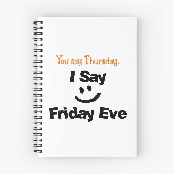 Item preview, You say Thursday. I Say Friday Eve - Its Friday Eve designed and sold by secretbox.