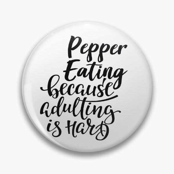 Item preview, Pepper Eating Because Adulting Is Hard designed and sold by WordsGamersUse.
