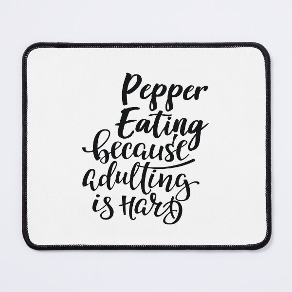 Item preview, Pepper Eating Because Adulting Is Hard designed and sold by WordsGamersUse.