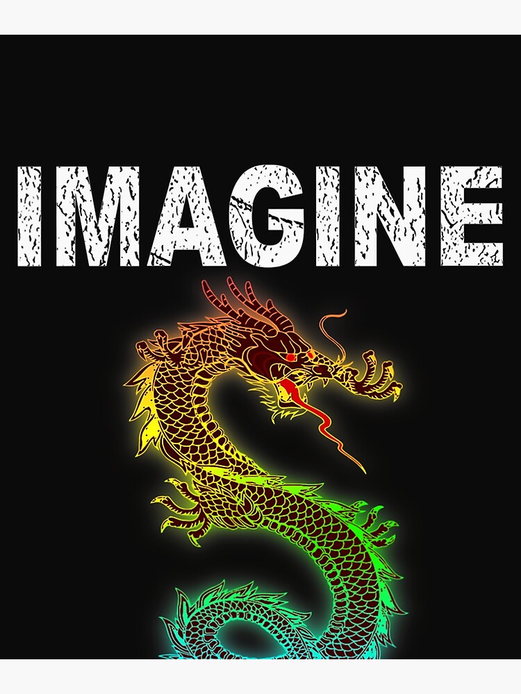 IMAGINE Fantasy Dragon Style T-shirt Great For Gift Poster for Sale by  lilymimac