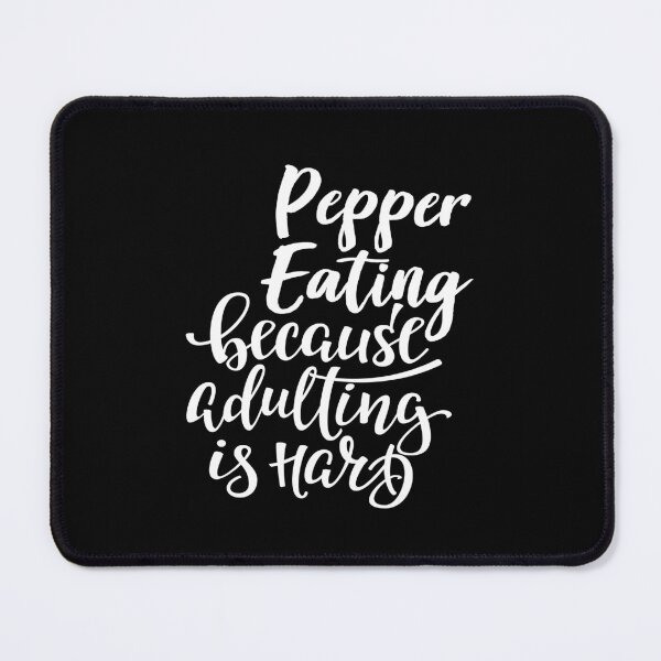 Item preview, Pepper Eating Because Adulting Is Hard designed and sold by WordsGamersUse.