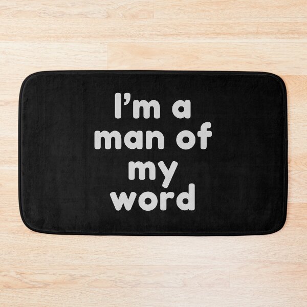 Item preview, I'm a man of my word.White in black designed and sold by TheUboss.