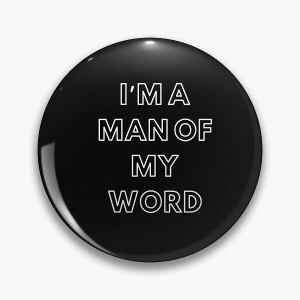 Item preview, I'm a man of my word. designed and sold by TheUboss.