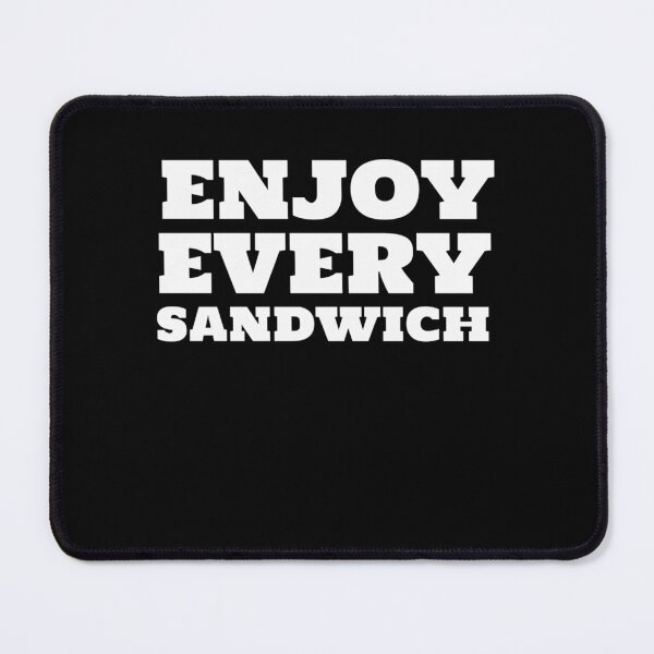 Item preview, Enjoy Every Sandwich Quote Inspirational   designed and sold by SaddleBron.